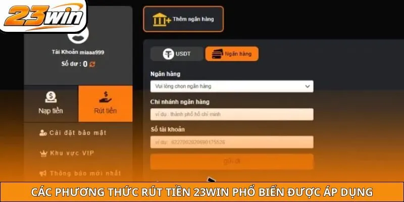 Các phương thức rút tiền 23WIN phổ biến được áp dụng