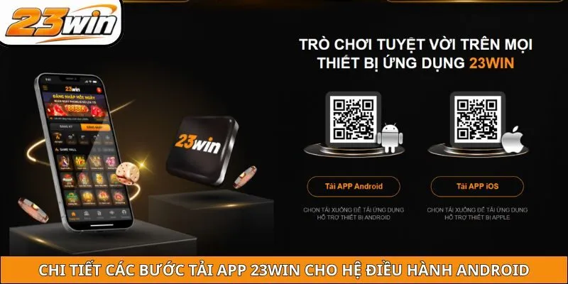 Chi tiết các bước tải app 23WIN cho hệ điều hành Android