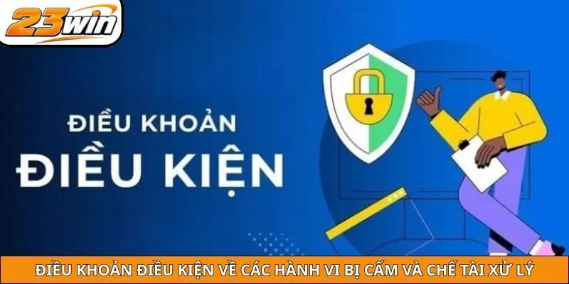 Điều khoản điều kiện về các hành vi bị cấm và chế tài xử lý