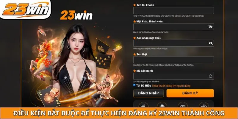 Điều kiện bắt buộc để thực hiện đăng ký 23WIN thành công