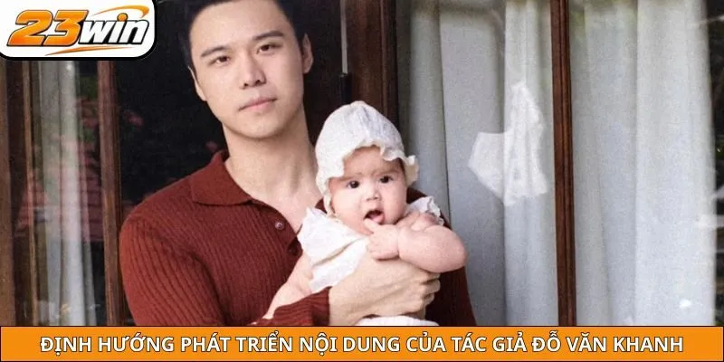 Định hướng phát triển nội dung của tác giả Đỗ Văn Khanh