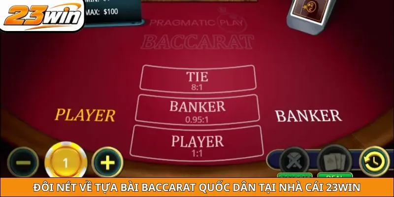 Đôi nét về tựa bài Baccarat quốc dân tại nhà cái 23WIN