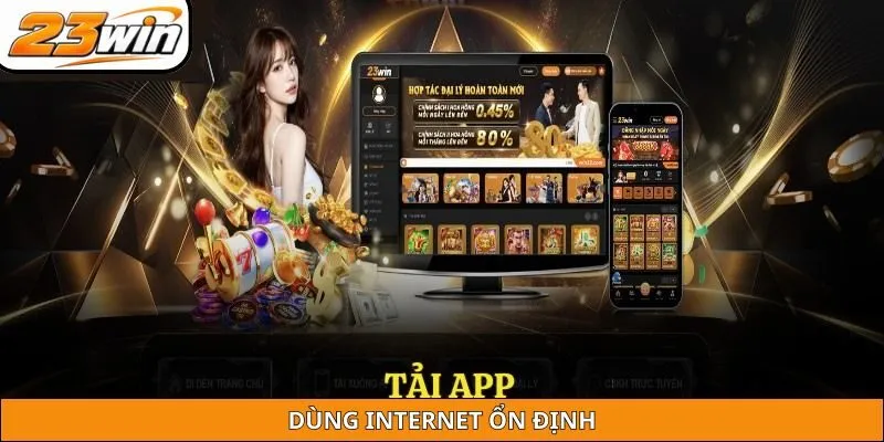 Dùng internet ổn định
