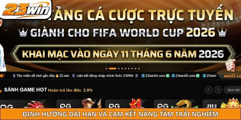Giới thiệu 23WIN về định hướng dài hạn và cam kết nâng tầm trải nghiệm
