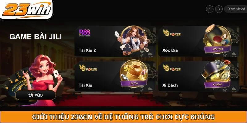 Giới thiệu 23WIN về hệ thống trò chơi cực khủng