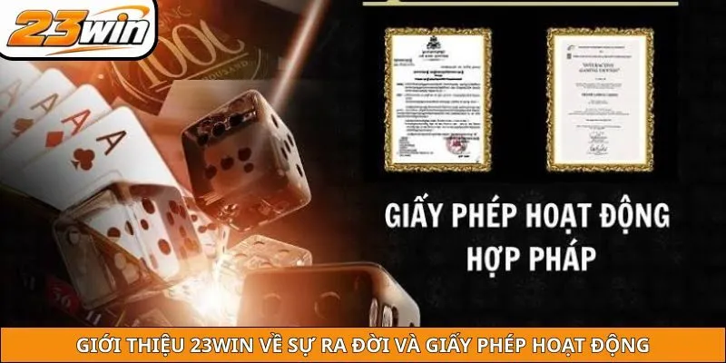 Giới thiệu 23WIN về sự ra đời và giấy phép hoạt động