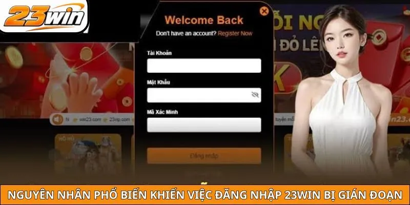 Nguyên nhân phổ biến khiến việc đăng nhập 23WIN bị gián đoạn