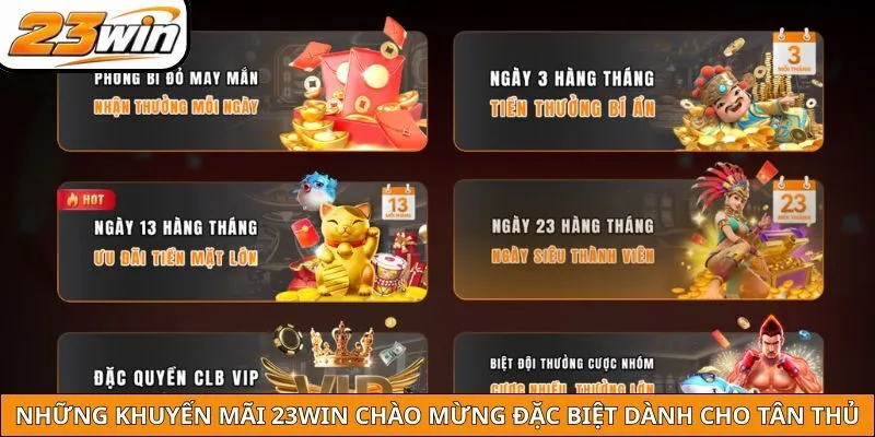 Những khuyến mãi 23WIN chào mừng đặc biệt dành cho tân thủ