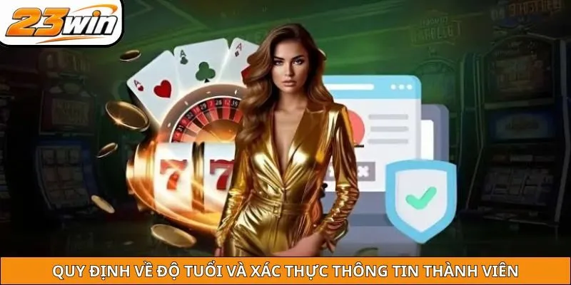Quy định về độ tuổi và xác thực thông tin thành viên