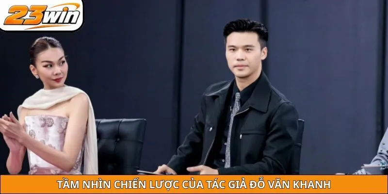 Tầm nhìn chiến lược của tác giả Đỗ Văn Khanh